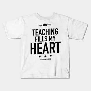 Teaching fills my heart 1st grade teacher Kids T-Shirt